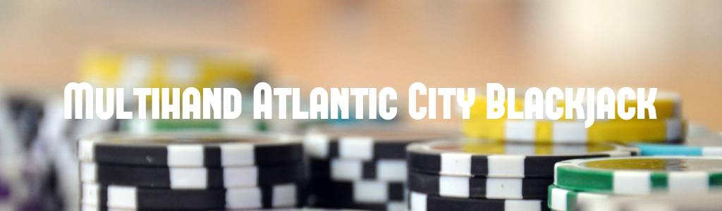 Грати у Онлайн Слот Multihand Atlantic City Blackjack - Огляд, Бонуси, Демо